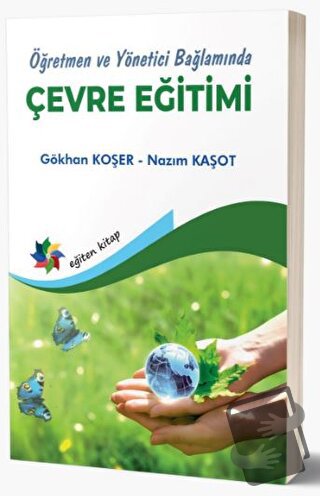 Öğretmen Ve Yönetici Bağlamında Çevre Eğitimi - Gökhan Koşer - Eğiten 