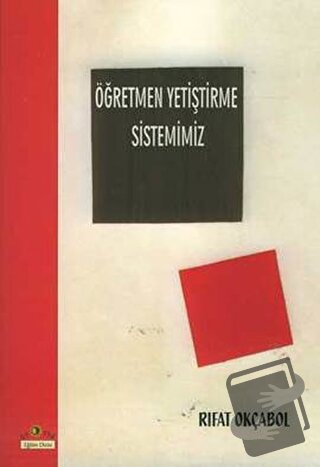 Öğretmen Yetiştirme Sistemimiz - Rıfat Okçabol - Ütopya Yayınevi - Fiy