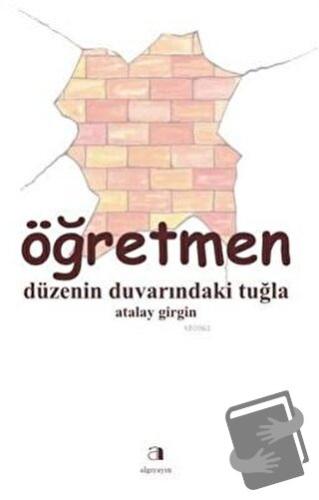 Öğretmen - Atalay Girgin - Algı Yayınevi - Fiyatı - Yorumları - Satın 