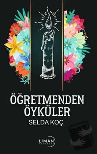 Öğretmenden Öyküler - Selda Koçak - Liman Yayınevi - Fiyatı - Yorumlar