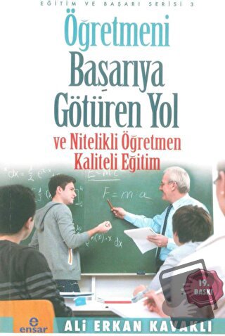 Öğretmeni Başarıya Götüren Yol ve Nitelikli Öğretmen - Ali Erkan Kavak