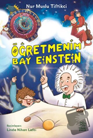 Öğretmenim Bay Einstein - Nur Muslu Tiftikci - İthaki Çocuk Yayınları 