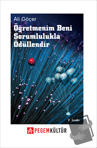 Öğretmenim Beni Sorumlulukla Ödüllendir - Ali Göçer - Pegem Akademi Ya