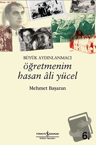 Öğretmenim Hasan Ali Yücel - Mehmet Başaran - İş Bankası Kültür Yayınl