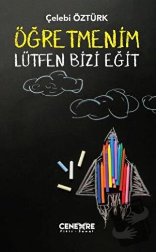 Öğretmenim Lütfen Bizi Eğit - Çelebi Öztürk - Cenevre Fikir Sanat - Fi