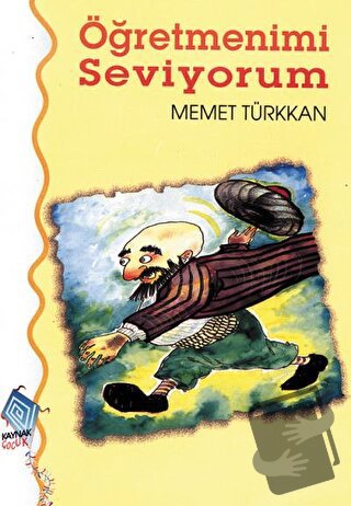 Öğretmenimi Seviyorum - Mehmet Türkkan - Kaynak Çocuk Yayınları - Fiya