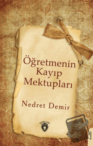 Öğretmenin Kayıp Mektupları - Nedret Demir - Dorlion Yayınları - Fiyat