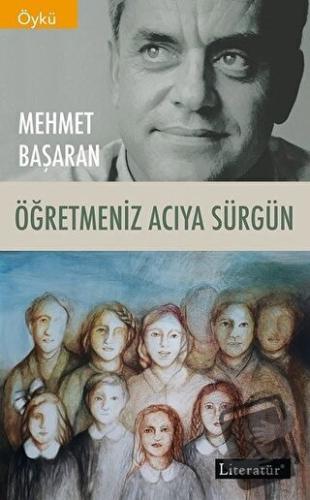 Öğretmeniz Acıya Sürgün - Mehmet Başaran - Literatür Yayıncılık - Fiya