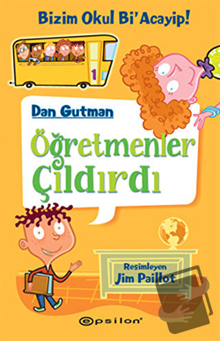 Öğretmenler Çıldırdı (Ciltli) - Dan Gutman - Epsilon Yayınevi - Fiyatı