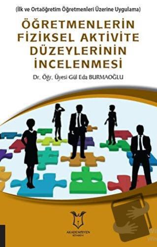 Öğretmenlerin Fiziksel Aktivite Düzeylerinin İncelenmesi - Gül Eda Bur