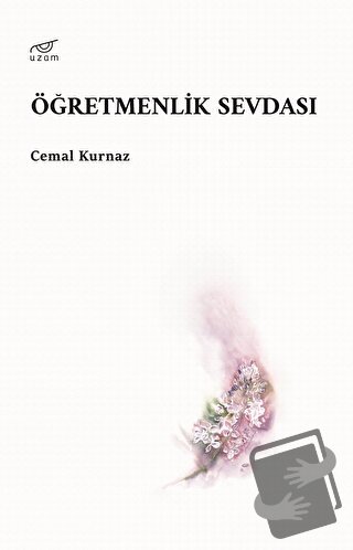 Öğretmenlik Sevdası - Cemal Kurnaz - Uzam Yayınları - Fiyatı - Yorumla