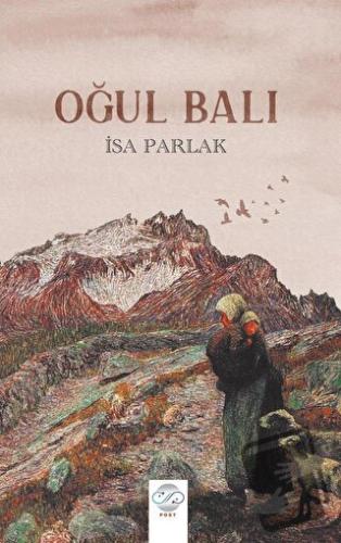 Oğul Balı - İsa Parlak - Post Yayınevi - Fiyatı - Yorumları - Satın Al