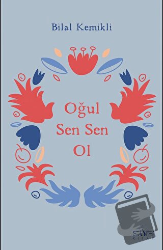 Oğul Sen Sen Ol - Bilal Kemikli - Sufi Kitap - Fiyatı - Yorumları - Sa