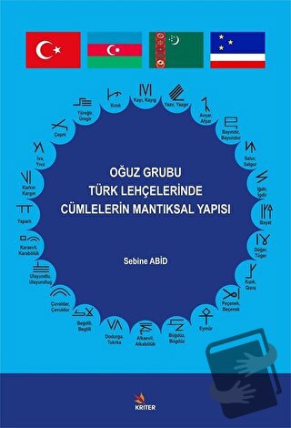 Oğuz Grubu Türk Lehçelerinde Cümlelerin Mantıksal Yapısı - Sebine Abid