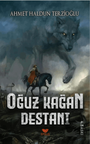 Oğuz Kağan Destanı - Ahmet Haldun Terzioğlu - Efsus Yayınları - Fiyatı