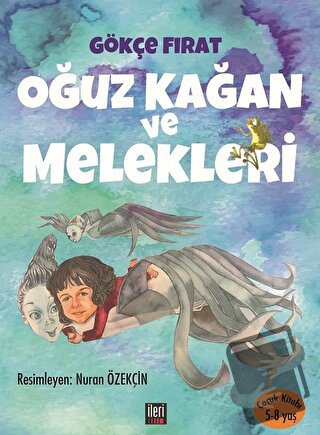 Oğuz Kağan ve Melekleri (Ciltli) - Gökçe Fırat - İleri Yayınları - Fiy