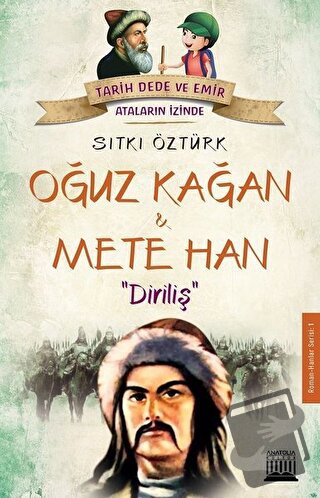 Oğuz Kağan ve Mete Han - Sıtkı Öztürk - Anatolia Kitap - Fiyatı - Yoru