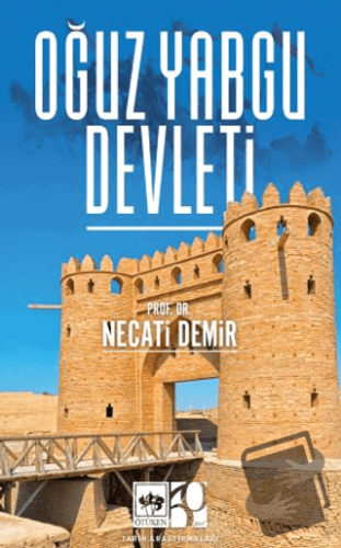 Oğuz Yabgu Devleti - Necati Demir - Ötüken Neşriyat - Fiyatı - Yorumla