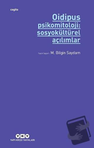 Oidipus Psikomitoloji 2: Sosyokültürel Açılımlar - M. Bilgin Saydam - 