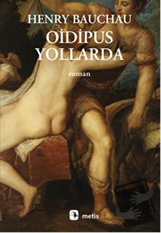 Oidipus Yollarda - Henry Bauchau - Metis Yayınları - Fiyatı - Yorumlar