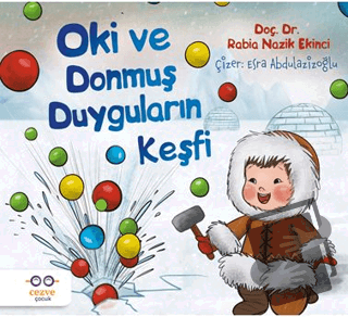 Oki ve Donmuş Duyguların Keşfi - Rabia Nazik Ekinci - Cezve Çocuk - Fi