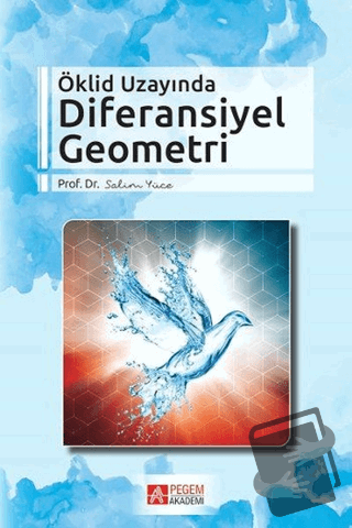 Öklid Uzayında Diferansiyel Geometri - Salim Yüce - Pegem Akademi Yayı