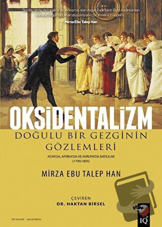 Oksidentalizm - Mirza Ebu Talep Han - IQ Kültür Sanat Yayıncılık - Fiy