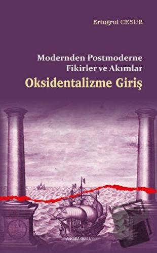 Oksidentalizme Giriş - Modernden Postmoderne Fikirler ve Akımlar - Ert