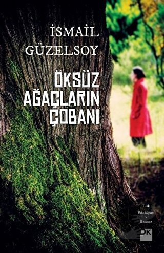 Öksüz Ağaçların Çobanı - İsmail Güzelsoy - Doğan Kitap - Fiyatı - Yoru