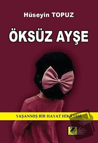 Öksüz Ayşe - Hüseyin Topuz - Zinde Yayıncılık - Fiyatı - Yorumları - S