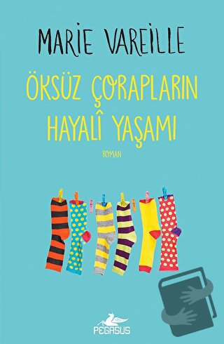 Öksüz Çorapların Hayali Yaşamı - Marie Vareille - Pegasus Yayınları - 