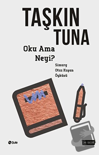 Oku Ama Neyi? - Taşkın Tuna - Şule Yayınları - Fiyatı - Yorumları - Sa