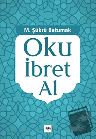 Oku İbret Al - M. Şükrü Batumak - Tilki Kitap - Fiyatı - Yorumları - S