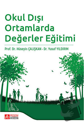 Okul Dışı Ortamlarda Değerler Eğitimi - Hüseyin Çalışkan - Pegem Akade