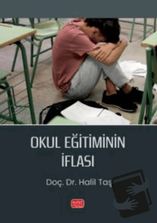 Okul Eğitiminin İflası - Halil Taş - Nobel Bilimsel Eserler - Fiyatı -