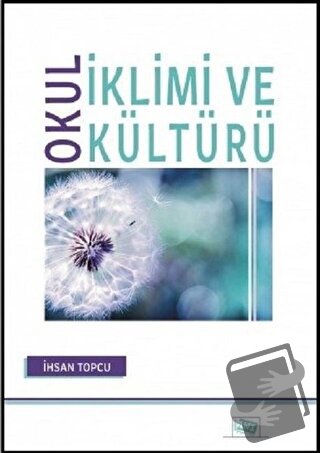 Okul İklimi ve Kültürü - İhsan Topçu - Anı Yayıncılık - Fiyatı - Yorum