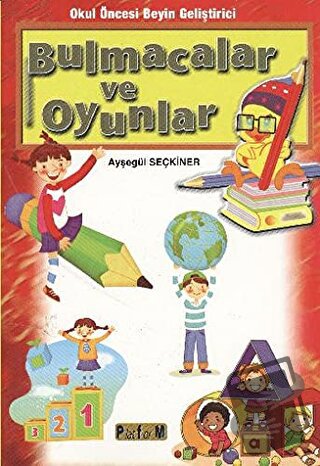 Okul Öncesi Beyin Geliştirici Bulmacalar ve Oyunlar - Ayşegül Seçkiner