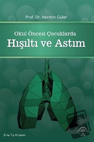 Okul Öncesi Çocuklarda Hışıltı ve Astım (Ciltli) - Nermin Güler - EMA 