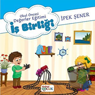 Okul Öncesi Değerler Eğitimi İş Birliği - İpek Şener - Akademi Çocuk -