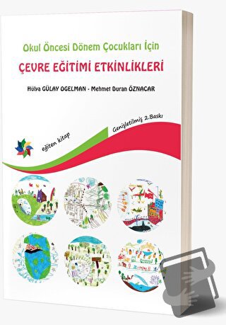 Okul Öncesi Dönem Çocukları İçin Çevre Eğitimi Etkinlikleri - Hülya Gü