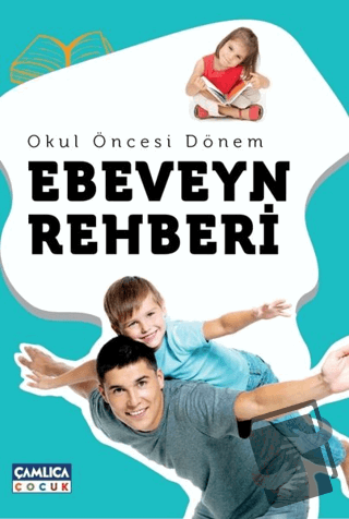 Okul Öncesi Dönem Ebeveyn Rehberi - Mustafa Can - Çamlıca Çocuk Yayınl