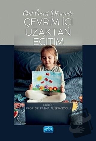 Okul Öncesi Dönemde Çevrim İçi Uzaktan Eğitim - Fatma Alisinanoğlu - N