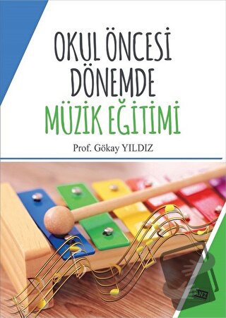 Okul Öncesi Dönemde Müzik Eğitimi - Gökay Yıldız - Anı Yayıncılık - Fi