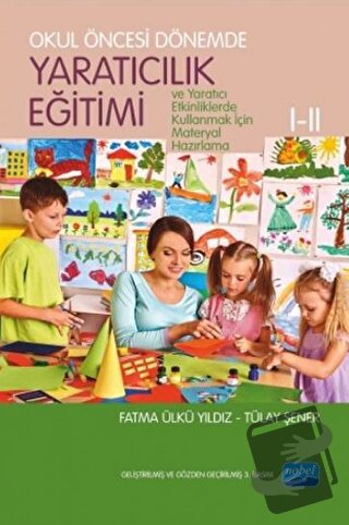 Okul Öncesi Dönemde Yaratıcılık Eğitimi 1-2 - Fatma Ü. Yıldız - Nobel 