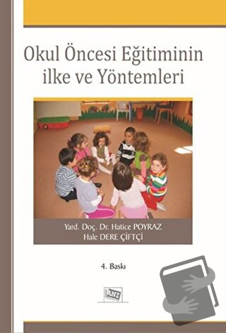 Okul Öncesi Eğitiminin İlke ve Yöntemleri - Hale Dere Çiftçi - Anı Yay