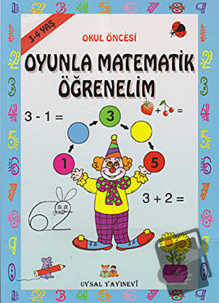 Okul Öncesi Oyunlarla Matematik Öğrenelim - Bengül Dedeoğlu - Uysal Ya