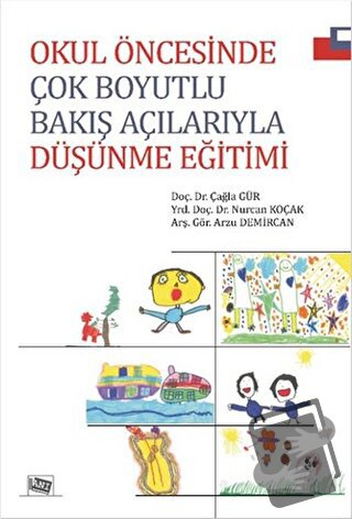 Okul Öncesinde Çok Boyutlu Bakış Açılarıyla Düşünme Eğitimi - Arzu Dem