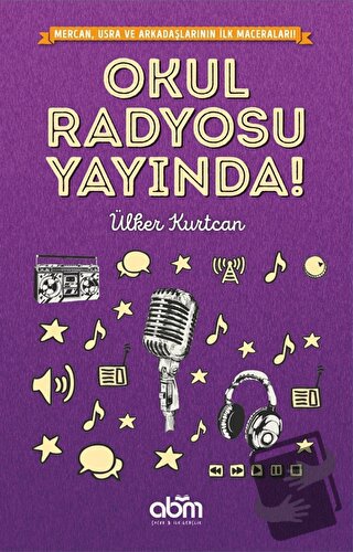 Okul Radyosu Yayında! - Ülker Kurtcan - Abm Yayınevi - Fiyatı - Yoruml