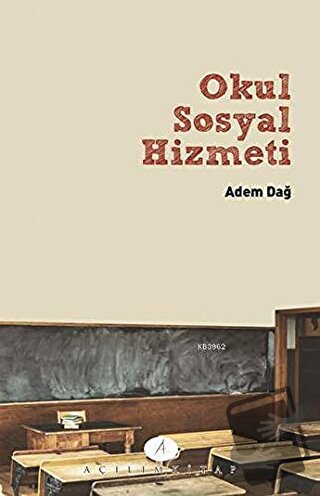 Okul Sosyal Hizmeti - Adem Dağ - Açılım Kitap - Fiyatı - Yorumları - S