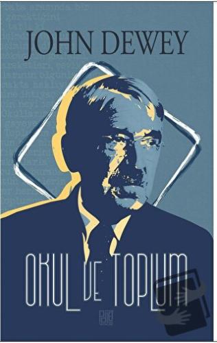 Okul ve Toplum - John Dewey - Palet Yayınları - Fiyatı - Yorumları - S